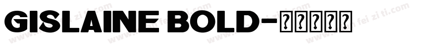 Gislaine Bold字体转换